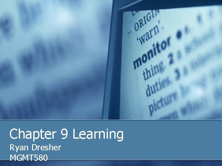 Chapter 9 Learning Ryan Dresher MGMT 580 