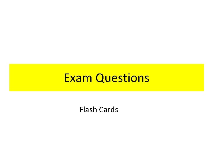 Exam Questions Flash Cards 