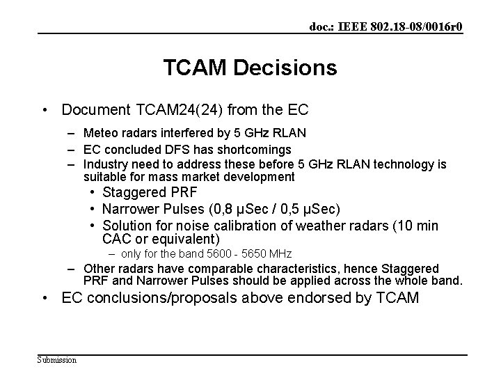 doc. : IEEE 802. 18 -08/0016 r 0 TCAM Decisions • Document TCAM 24(24)