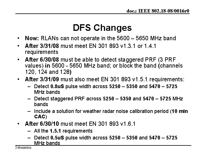 doc. : IEEE 802. 18 -08/0016 r 0 DFS Changes • Now: RLANs can