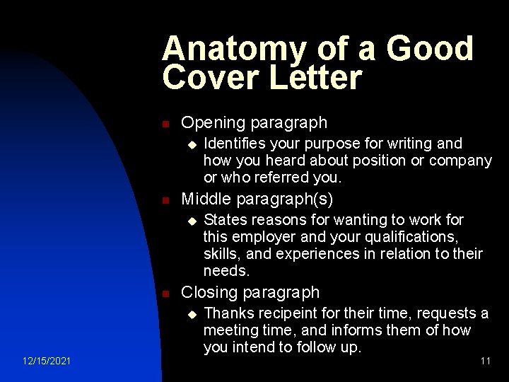 Anatomy of a Good Cover Letter n Opening paragraph u n Middle paragraph(s) u