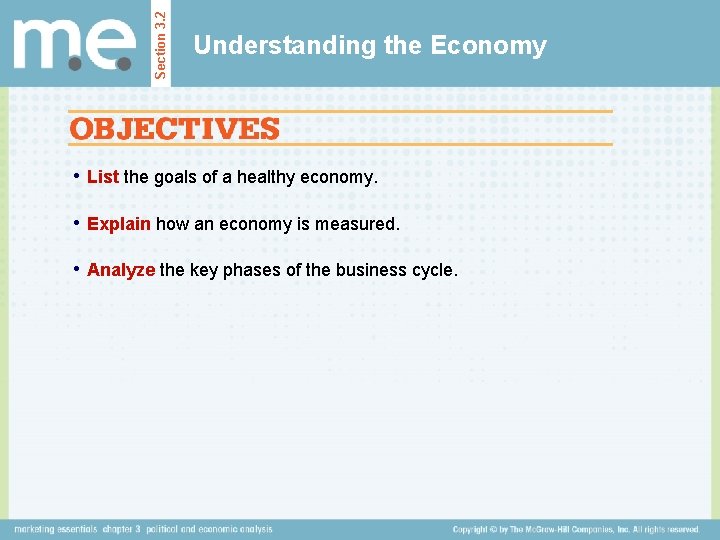 Section 3. 2 Understanding the Economy • List the goals of a healthy economy.