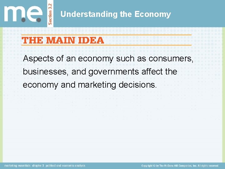 Section 3. 2 Understanding the Economy Aspects of an economy such as consumers, businesses,
