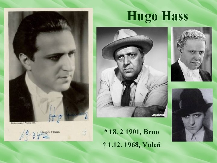 Hugo Hass * 18. 2 1901, Brno † 1. 12. 1968, Vídeň 