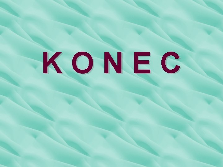 KONEC 