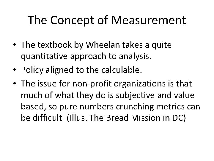 The Concept of Measurement • The textbook by Wheelan takes a quite quantitative approach The Concept of Measurement • The textbook by Wheelan takes a quite quantitative approach