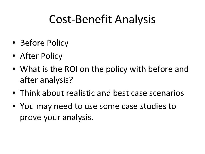 Cost-Benefit Analysis • Before Policy • After Policy • What is the ROI on Cost-Benefit Analysis • Before Policy • After Policy • What is the ROI on