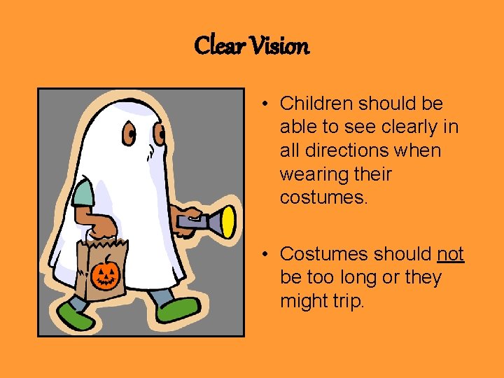Clear Vision • Children should be able to see clearly in all directions when