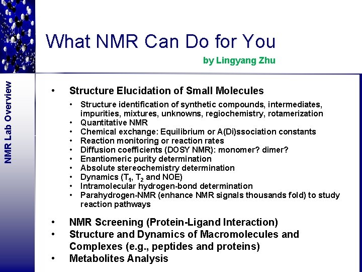 What NMR Can Do for You NMR Lab Overview by Lingyang Zhu • Structure