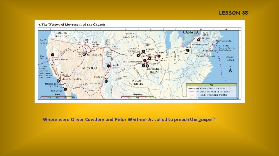 LESSON 38 Where were Oliver Cowdery and Peter Whitmer Jr. called to preach the