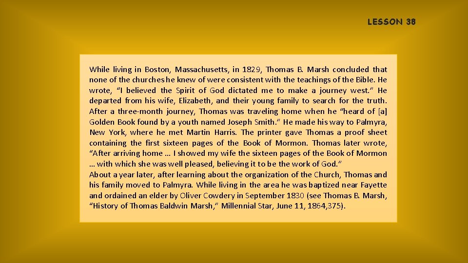 LESSON 38 While living in Boston, Massachusetts, in 1829, Thomas B. Marsh concluded that