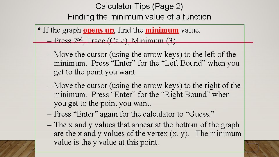 Calculator Tips (Page 2) Finding the minimum value of a function * If the