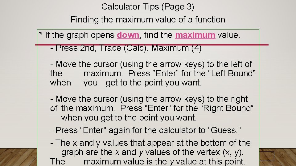 Calculator Tips (Page 3) Finding the maximum value of a function * If the