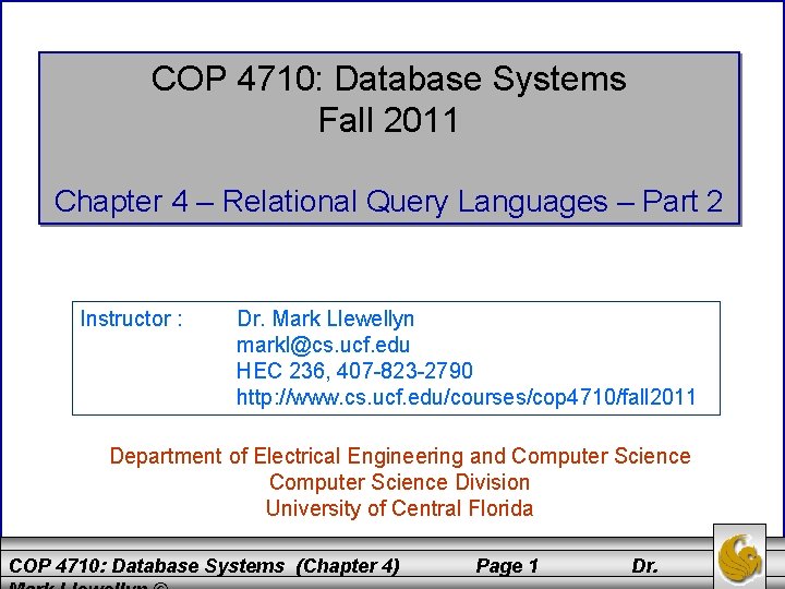 COP 4710: Database Systems Fall 2011 Chapter 4 – Relational Query Languages – Part