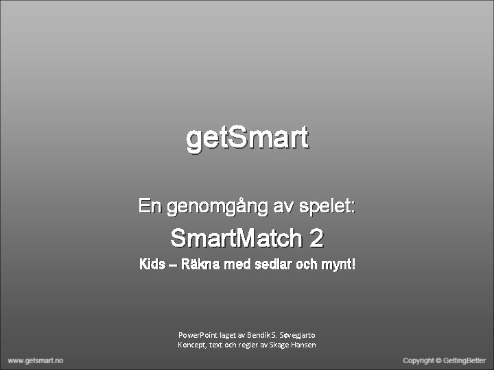 get. Smart En genomgång av spelet: Smart. Match 2 Kids – Räkna med sedlar