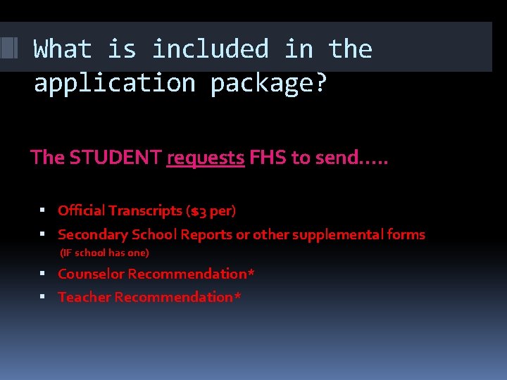 What is included in the application package? The STUDENT requests FHS to send…. .