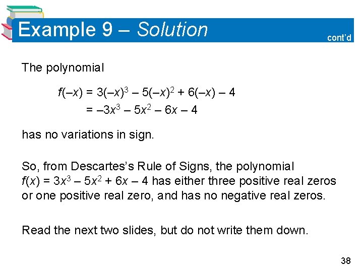 Example 9 – Solution cont’d The polynomial f (–x) = 3(–x)3 – 5(–x)2 +