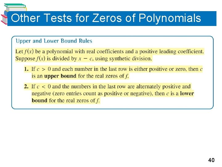 Other Tests for Zeros of Polynomials 40 