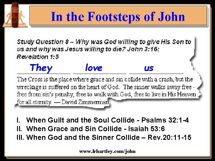 In the Footsteps of John They love us I. When Guilt and the Soul