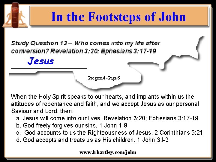 In the Footsteps of John Jesus When the Holy Spirit speaks to our hearts,