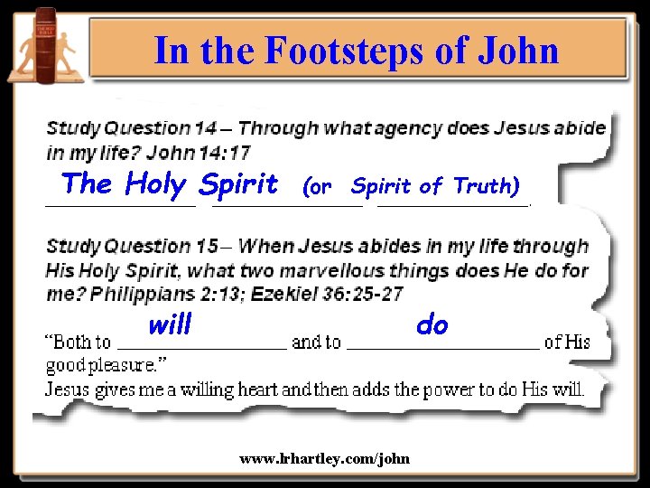 In the Footsteps of John The Holy Spirit (or Spirit of Truth) will do