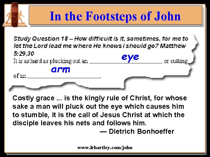 In the Footsteps of John arm eye Costly grace. . . is the kingly