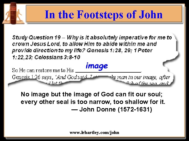 In the Footsteps of John image No image but the image of God can