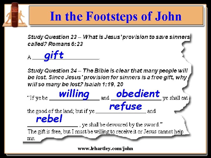 In the Footsteps of John gift willing rebel obedient refuse www. lrhartley. com/john 