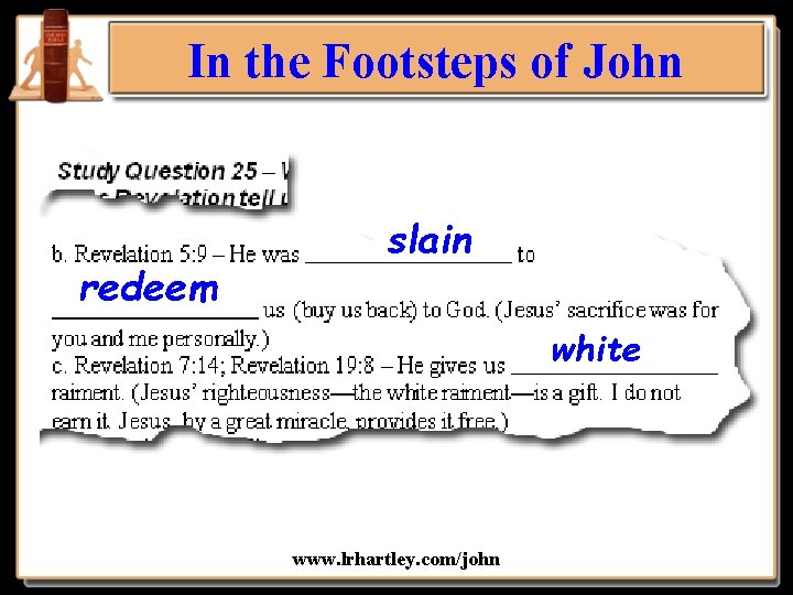 In the Footsteps of John redeem slain white www. lrhartley. com/john 