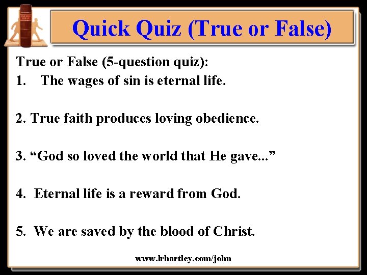 Quick Quiz (True or False) True or False (5 -question quiz): 1. The wages