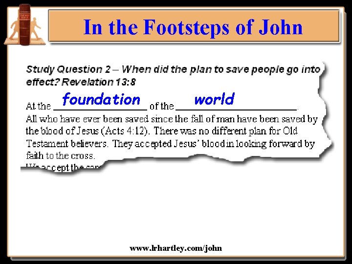 In the Footsteps of John foundation world www. lrhartley. com/john 