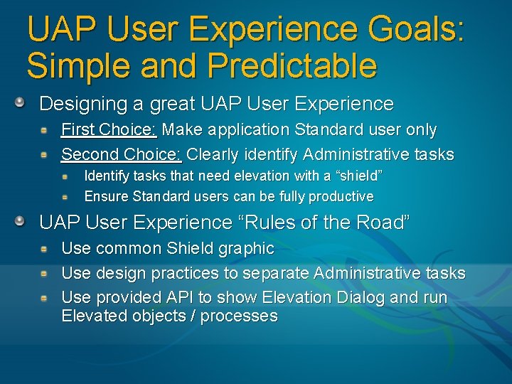 UAP User Experience Goals: Simple and Predictable Designing a great UAP User Experience First