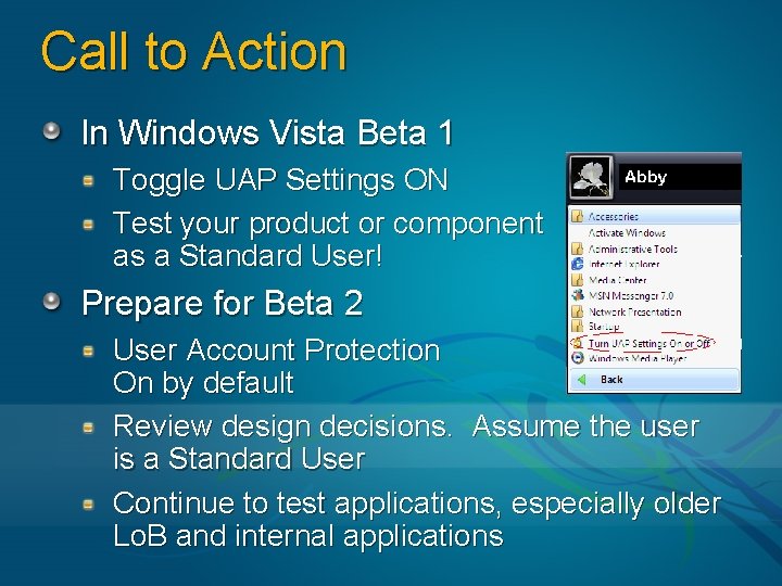 Call to Action In Windows Vista Beta 1 Toggle UAP Settings ON Test your