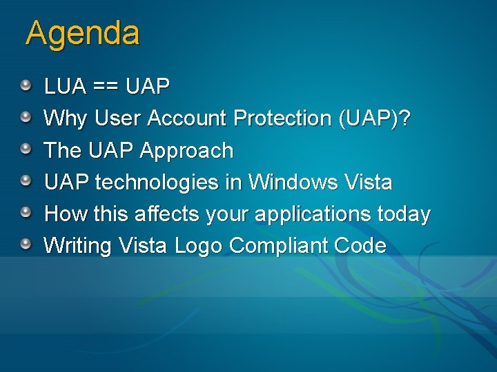 Agenda LUA == UAP Why User Account Protection (UAP)? The UAP Approach UAP technologies