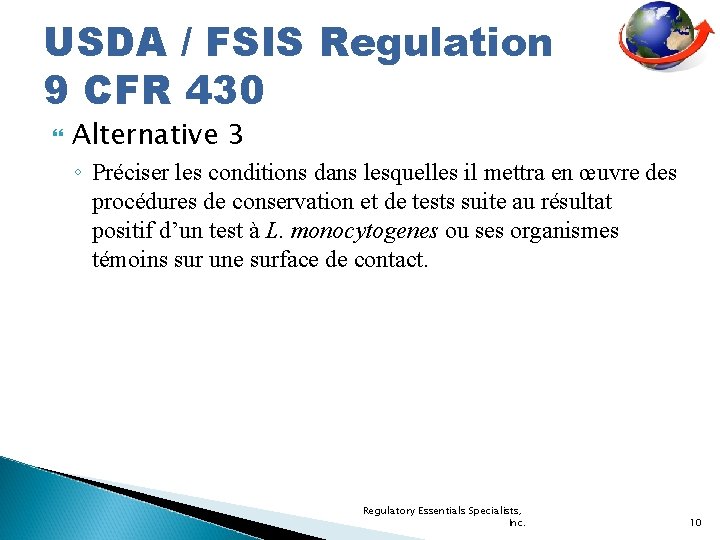 USDA / FSIS Regulation 9 CFR 430 Alternative 3 ◦ Préciser les conditions dans