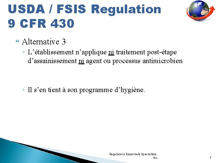 USDA / FSIS Regulation 9 CFR 430 Alternative 3 ◦ L’établissement n’applique ni traitement