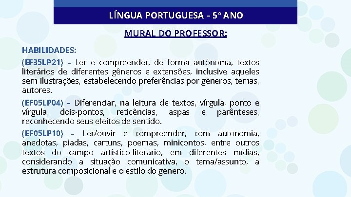 LÍNGUA PORTUGUESA – 5º ANO MURAL DO PROFESSOR: HABILIDADES: (EF 35 LP 21) –