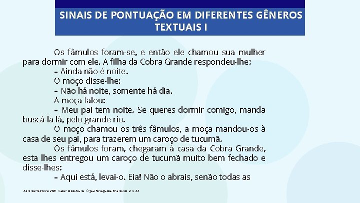 SINAIS DE PONTUAÇÃO EM DIFERENTES GÊNEROS TEXTUAIS I Os fâmulos foram-se, e então ele