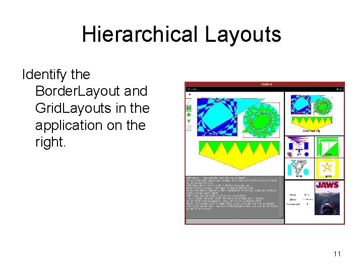 Hierarchical Layouts Identify the Border. Layout and Grid. Layouts in the application on the