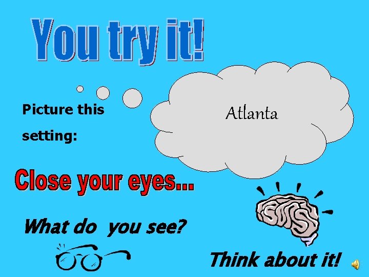 Picture this Atlanta setting: What do you see? Think about it! 