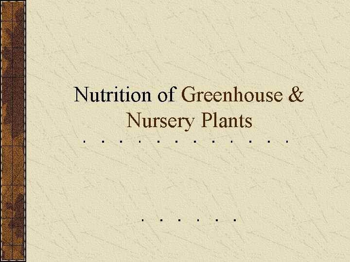 Nutrition of Greenhouse & Nursery Plants 