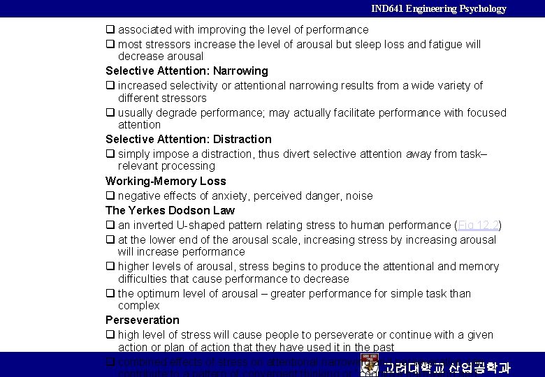 IND 641 Engineering Psychology q associated with improving the level of performance q most