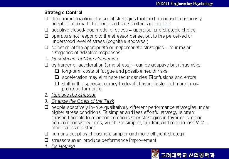 IND 641 Engineering Psychology Strategic Control q the characterization of a set of strategies