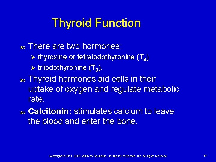 Thyroid Function There are two hormones: thyroxine or tetraiodothyronine (T 4) Ø triiodothyronine (T