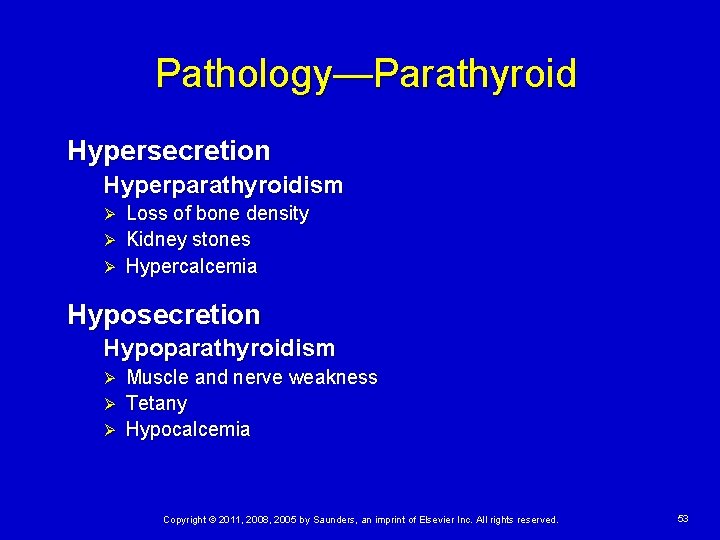 Pathology—Parathyroid Hypersecretion Hyperparathyroidism Loss of bone density Ø Kidney stones Ø Hypercalcemia Ø Hyposecretion