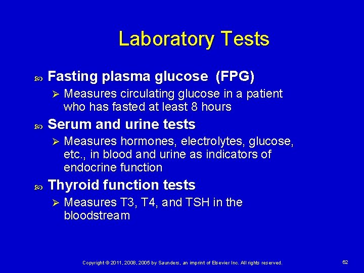 Laboratory Tests Fasting plasma glucose (FPG) Ø Serum and urine tests Ø Measures circulating