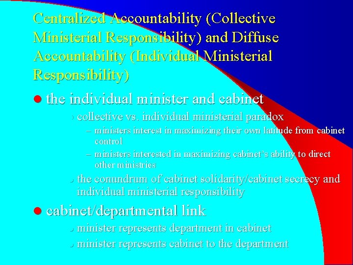 Centralized Accountability (Collective Ministerial Responsibility) and Diffuse Accountability (Individual Ministerial Responsibility) l the individual