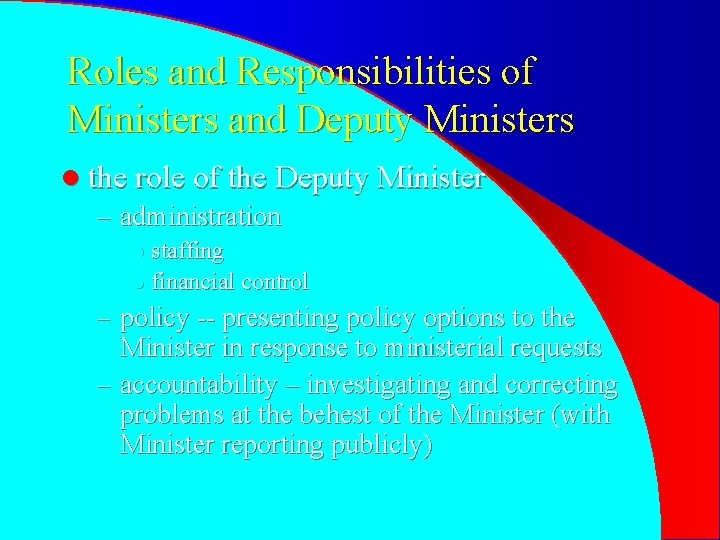 Roles and Responsibilities of Ministers and Deputy Ministers l the role of the Deputy