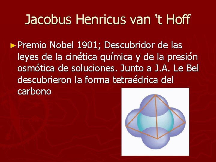 Jacobus Henricus van 't Hoff ► Premio Nobel 1901; Descubridor de las leyes de