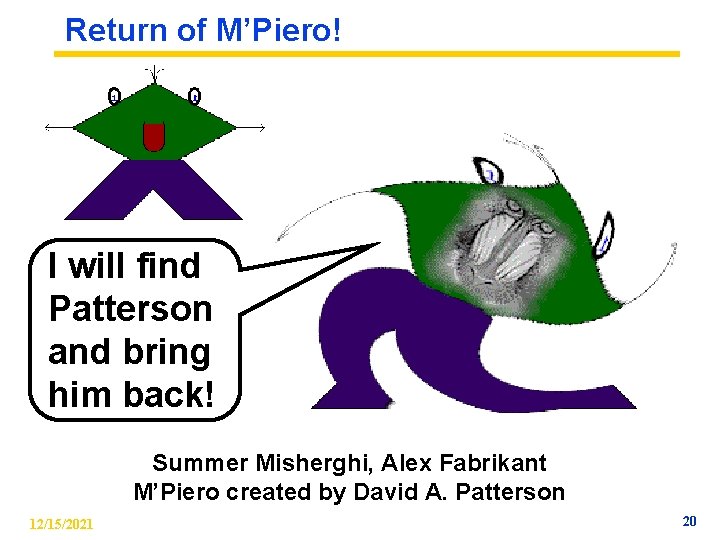 Return of M’Piero! I will find Patterson and bring him back! Summer Misherghi, Alex